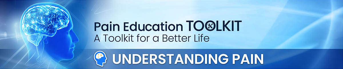 Understanding Pain: An educational toolkit for a better life