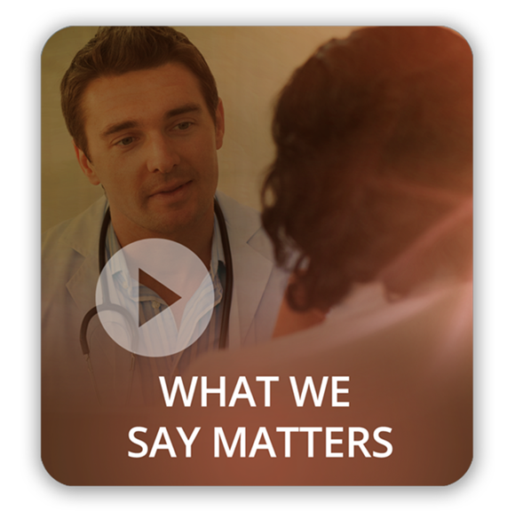 What doctors tell patients matters