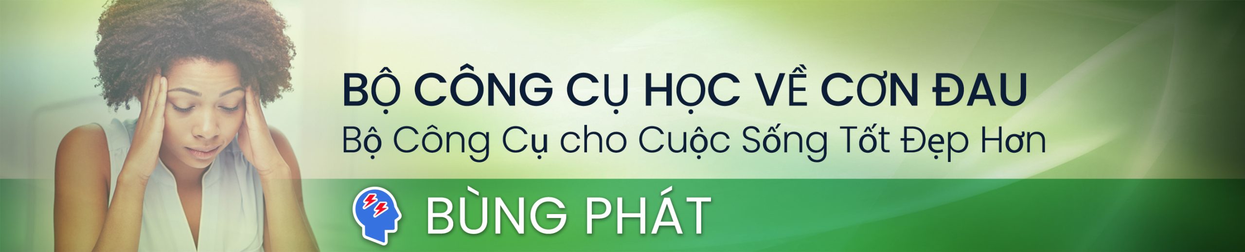 CÁCH KIỂM SOÁT VÀ GIẢM THIỂU BÙNG PHÁT CƠN ĐAU